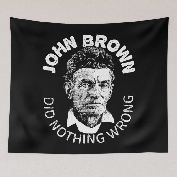 Item preview, John Brown Did Nothing Wrong Meme designed and sold by RiedelOtano.