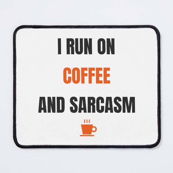Item preview, I Run On Coffee And Sarcasm Funny Sarcastic Quote designed and sold by Faissal SBIAA.