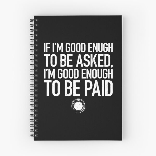 Item preview, If Good Enough To Be Asked, Good Enough To Be Paid - Funny Photographer Humor designed and sold by diannitagemvi.
