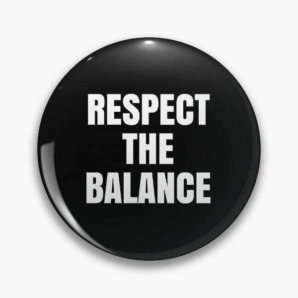 Item preview, Respect The Balance - Funny Sarcastic Saying designed and sold by diannitagemvi.