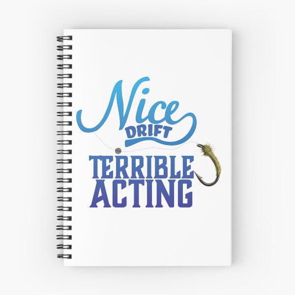 Item preview, Fly fishing text illustration "Nice Drift Terrible Acting" drifting a nymph. designed and sold by Art-Horizon.