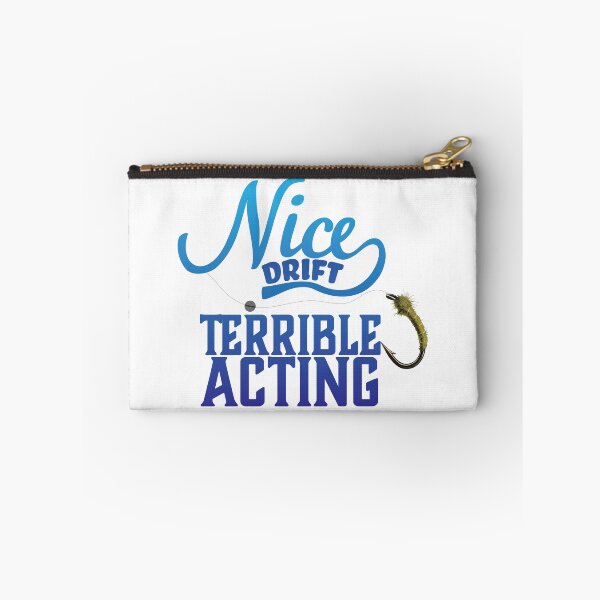Item preview, Fly fishing text illustration "Nice Drift Terrible Acting" drifting a nymph. designed and sold by Art-Horizon.