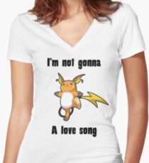I'm not gonna RAICHU a love song Women's Fitted V-Neck T-Shirt