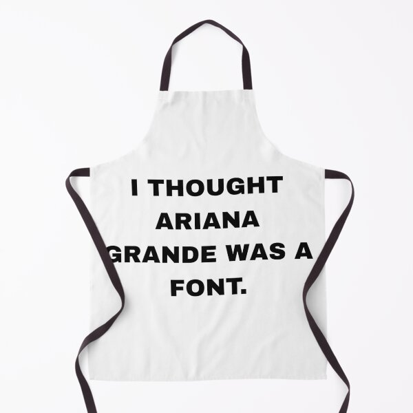 Item preview, I Thought Ariana Grande Was a Font – Funny Typography Pun designed and sold by Inky Accessories.