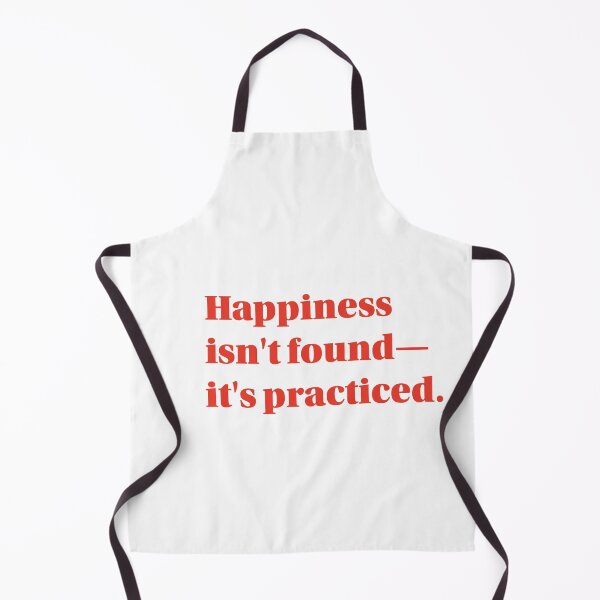 Item preview, Happiness Isn't Found, It's Practiced – Motivational Philosophy Quote Typography Design designed and sold by Paramita Sen.