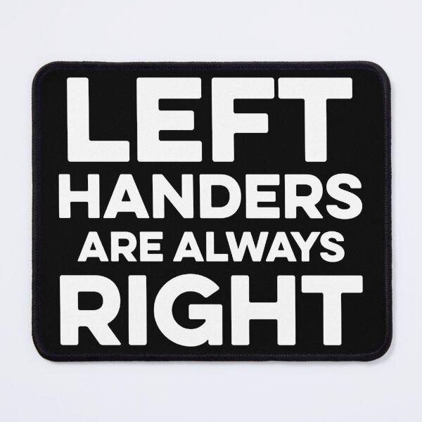 Item preview, Left Handers are Always Right designed and sold by Art-Max.