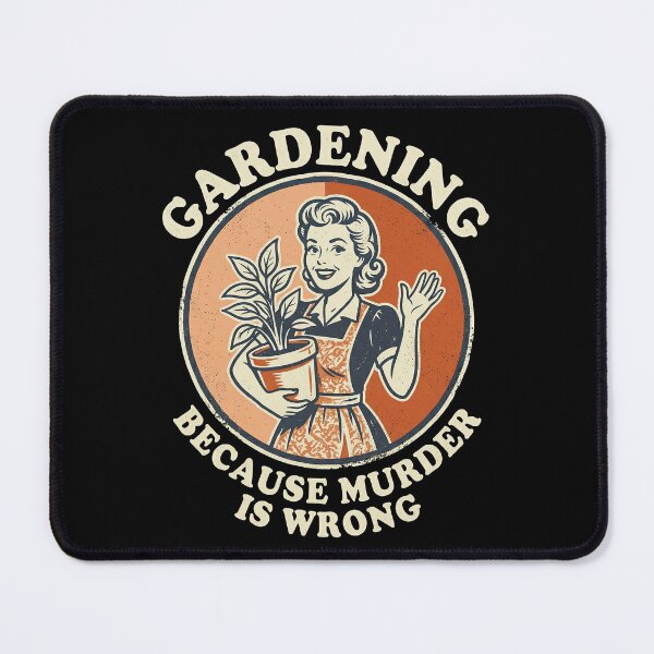 Item preview, Gardening Because Murder Is Wrong designed and sold by Art-Max.