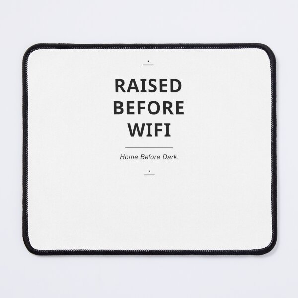 Item preview, Raised Before WiFi designed and sold by RaisedDifferent.