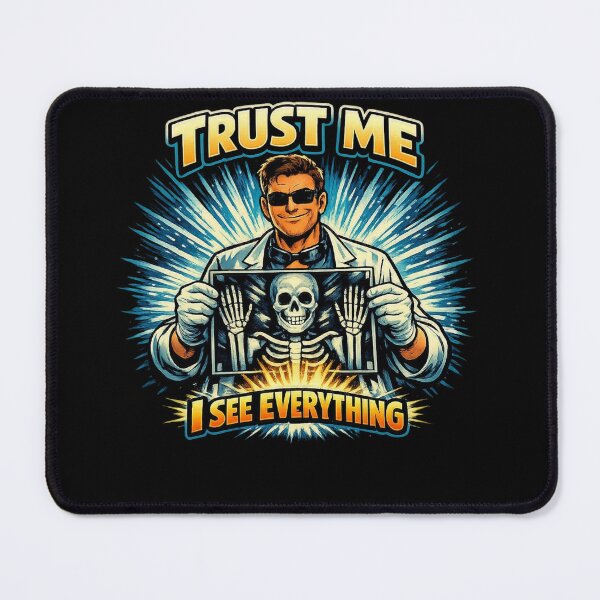 Item preview, Trust Me I See Everything – Funny Radiology X‑Ray Design designed and sold by Timeless Junction.