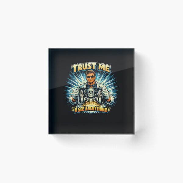 Item preview, Trust Me I See Everything – Funny Radiology X‑Ray Design designed and sold by Timeless Junction.