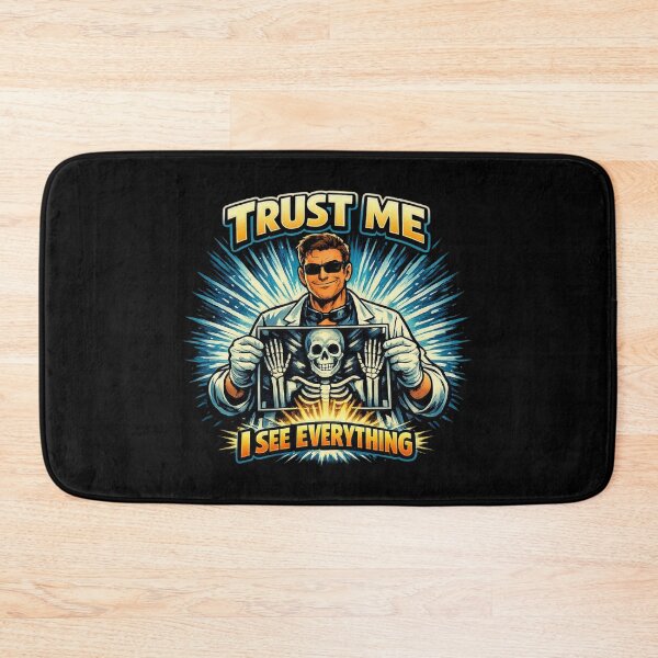 Item preview, Trust Me I See Everything – Funny Radiology X‑Ray Design designed and sold by Timeless Junction.
