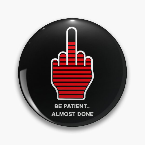 Item preview, Be Patient Almost Done Loading Middle Finger Funny Sarcastic Shirt designed and sold by DanielBDesigns.