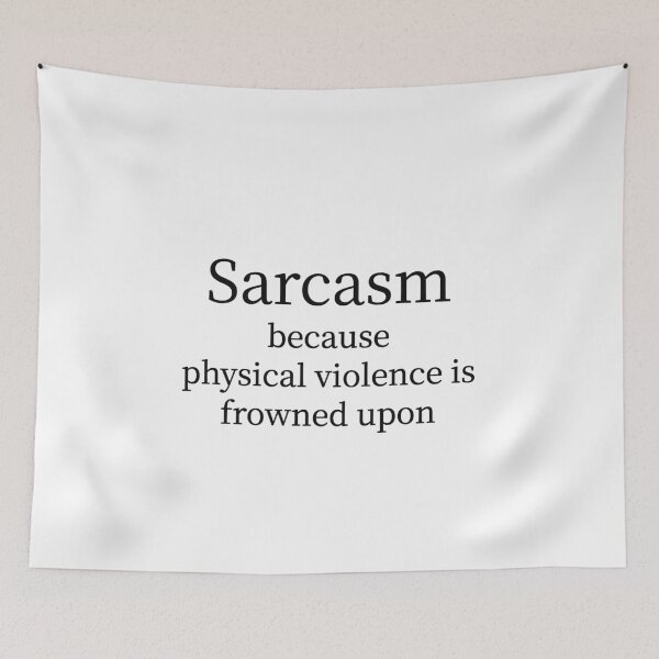 Item preview, Sarcasm Because Physical Violence Is Frowned Upon Tee designed and sold by low battery meme design.