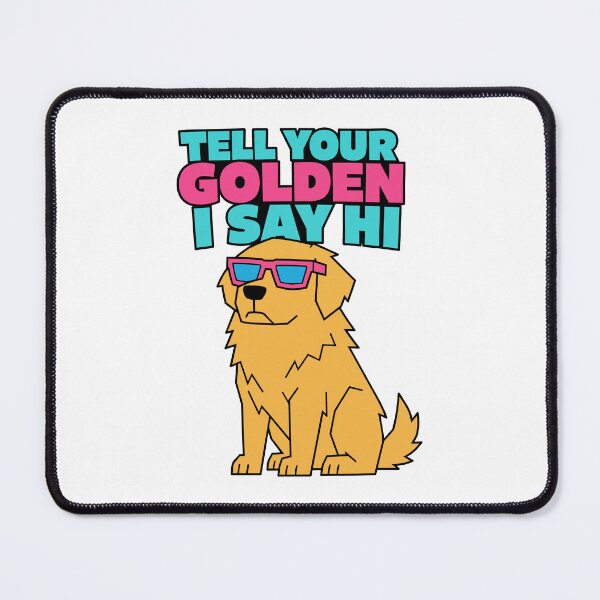 Item preview, Tell Your Golden I Say Hi Cool Golden Retriever Sunglasses Dog Vector designed and sold by Mdozet.