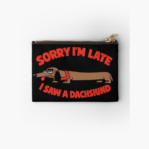 Item preview, Sorry I'm Late I Saw A Dachshund Funny Wiener Dog Lover Vector designed and sold by Mdozet.