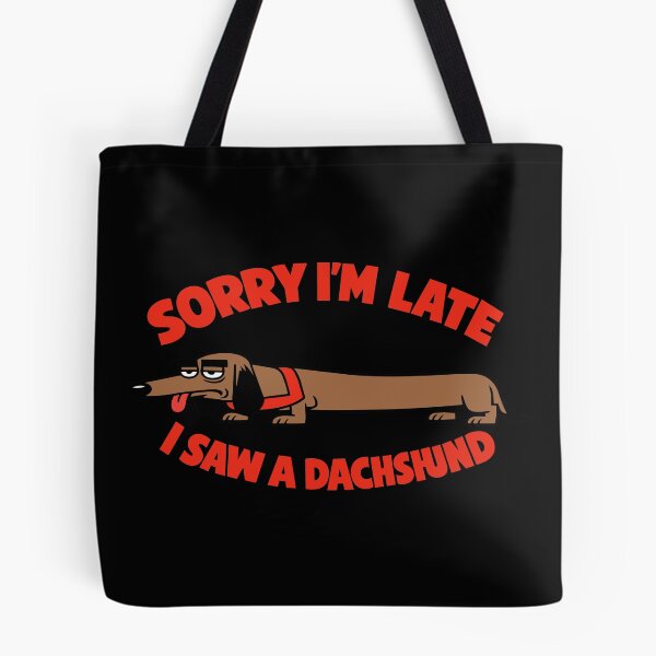 Item preview, Sorry I'm Late I Saw A Dachshund Funny Wiener Dog Lover Vector designed and sold by Mdozet.