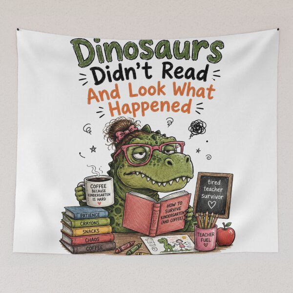 Item preview, Dinosaurs Didn't Read And Look What Happened Tired Kindergarten Teacher Dinosaur designed and sold by Yellowriversss.