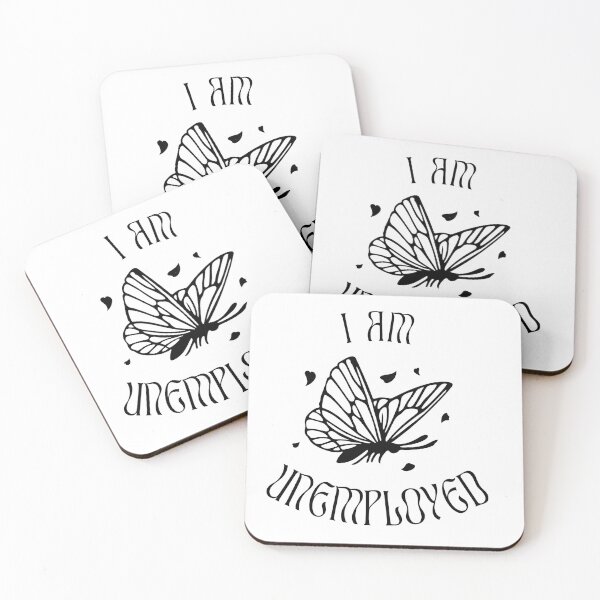 Item preview, I Am Unemployed – Funny Butterfly Statement designed and sold by Mavriboy.