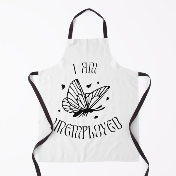 Item preview, I Am Unemployed – Funny Butterfly Statement designed and sold by Mavriboy.
