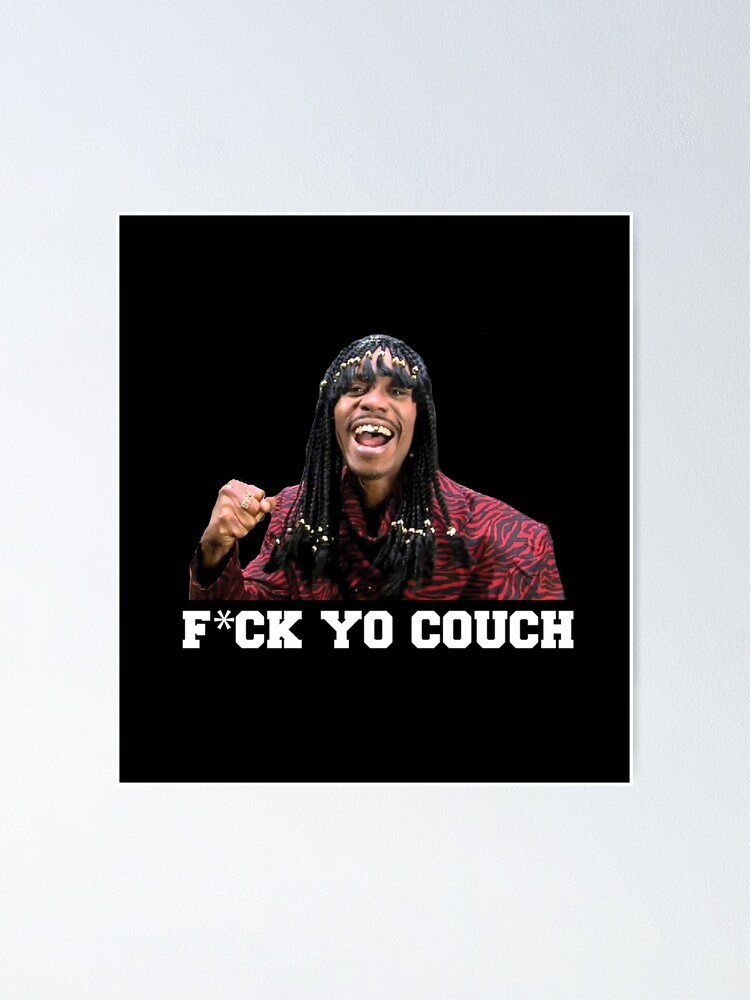 Fck Yo Couch Poster For Sale By Primotees Redbubble