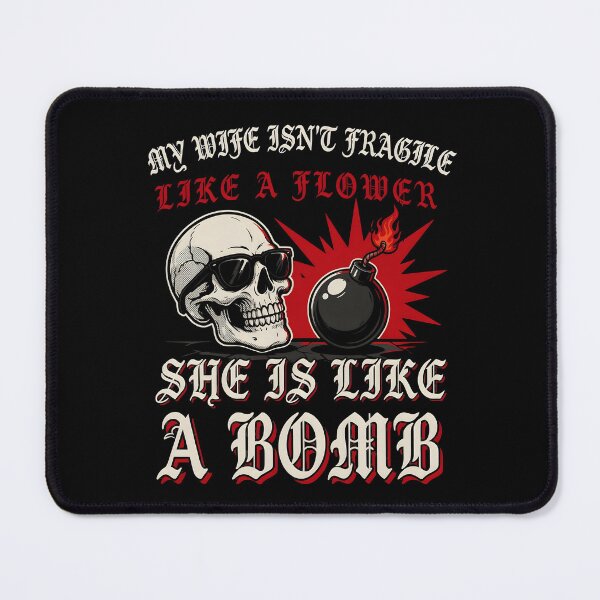 Item preview, My Wife Isn't Fragile Like A Flower She is Like A Bomb Marriage Humor designed and sold by Redgiant87x.