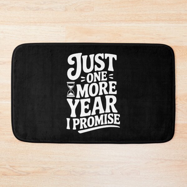 Item preview, Just One More Year I Promise designed and sold by Frank Ring.