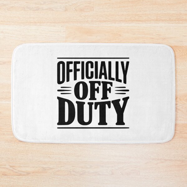 Item preview, Officially Off Duty designed and sold by Frank Ring.