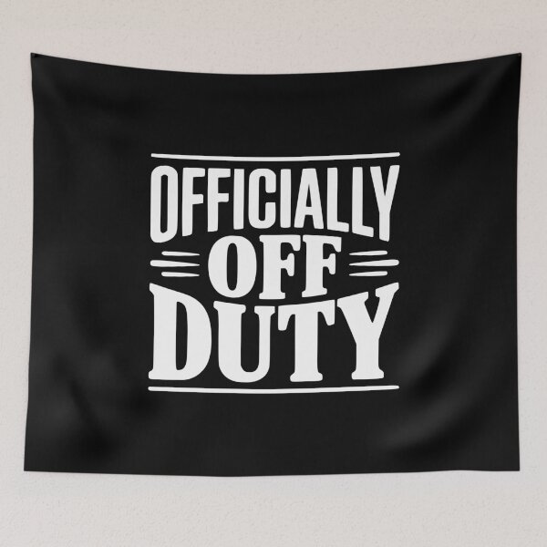 Item preview, Officially Off Duty designed and sold by Frank Ring.