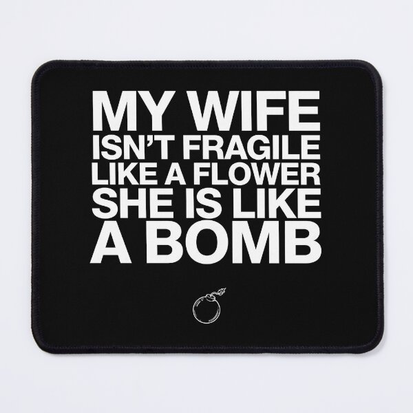 Item preview, My Wife Isn't Fragile Like A Flower She is Like A Bomb Funny Husband Saying designed and sold by Redgiant87x.
