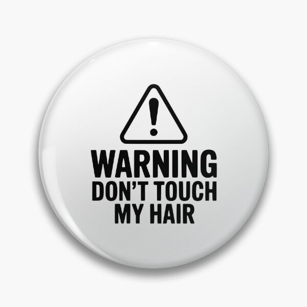 Item preview, Warning Don't Touch My Hair designed and sold by Frank Ring.