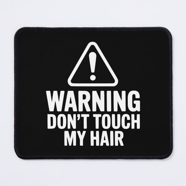 Item preview, Warning Don't Touch My Hair designed and sold by Frank Ring.