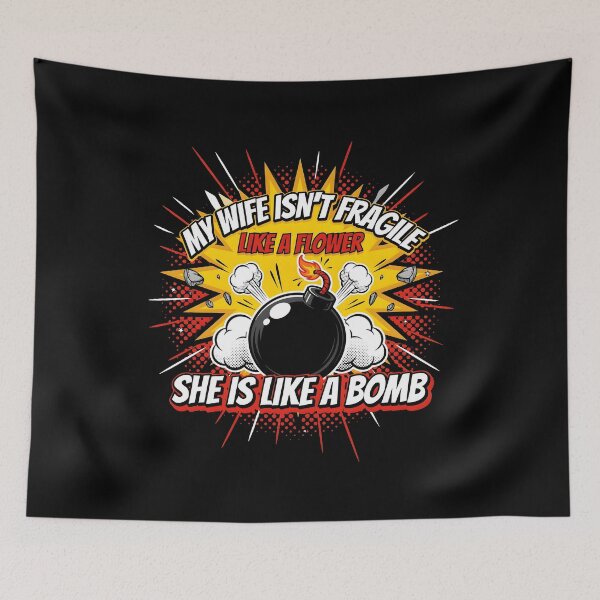 Item preview, My Wife Isn't Fragile Like A Flower She is Like A Bomb Funny Relationship Quote designed and sold by Redgiant87x.