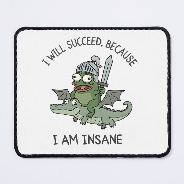 Item preview, I Will Succeed Because I Am Insane Funny Frog Knight Riding Crocodile Medieval Meme Art designed and sold by ZyziowskyArt.