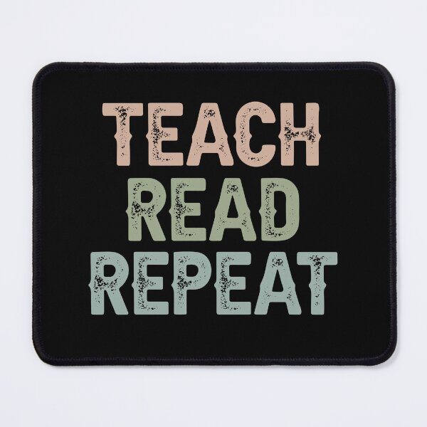 Item preview, Teach Read Repeat, Funny Reader Gift,teacher gift designed and sold by CloudyPress.
