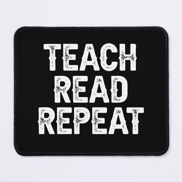 Item preview, Teach Read Repeat, Funny Reader Gift,teacher gift designed and sold by CloudyPress.