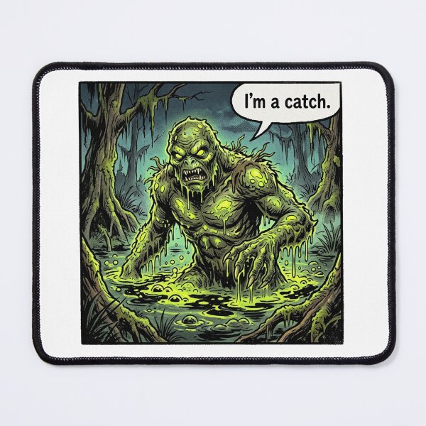 Item preview, Swamp Monster I'm A Catch designed and sold by Bad-Decisions-Designs.