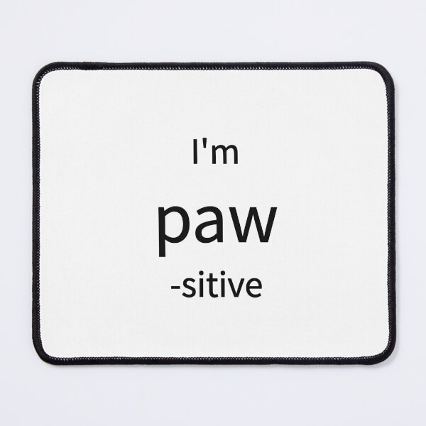 Item preview, I'm Paw-sitive Funny Cat Dog Pun Tee designed and sold by low battery meme design.