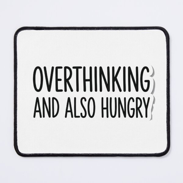 Item preview, Overthinking And Also Hungry Funny Relatable Quote Typography Design Gift designed and sold by raedattia.