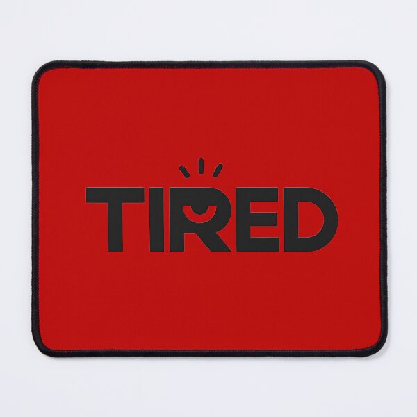 Item preview, Tired. Minimalist Typography Design for the Permanently Exhausted designed and sold by ManggaeJM.
