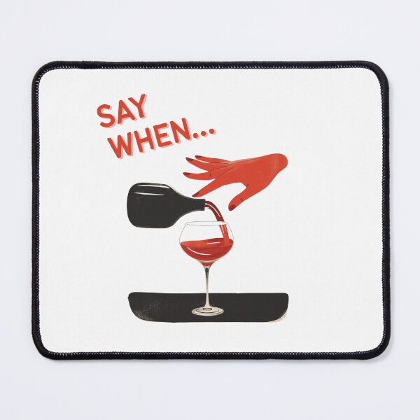 Item preview, Say When - Wine Lover designed and sold by evavv-studio.