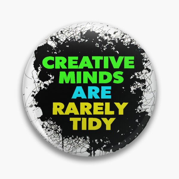 Item preview, CREATIVE MINDS ARE RARELY TIDY designed and sold by DBM Photo Art 1.