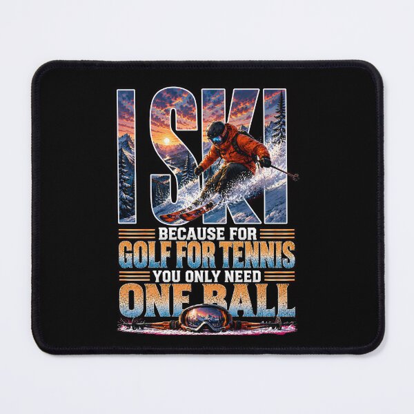 Item preview, I SKI – Funny Skiing Shirt | Because for Golf or Tennis You Only Need One Ball designed and sold by SVALANART.