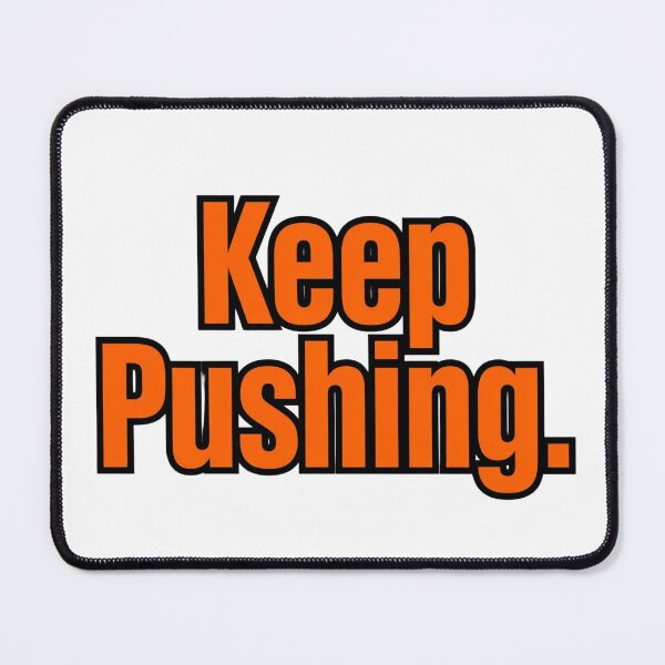 Item preview, Keep Pushing designed and sold by Geordesign.