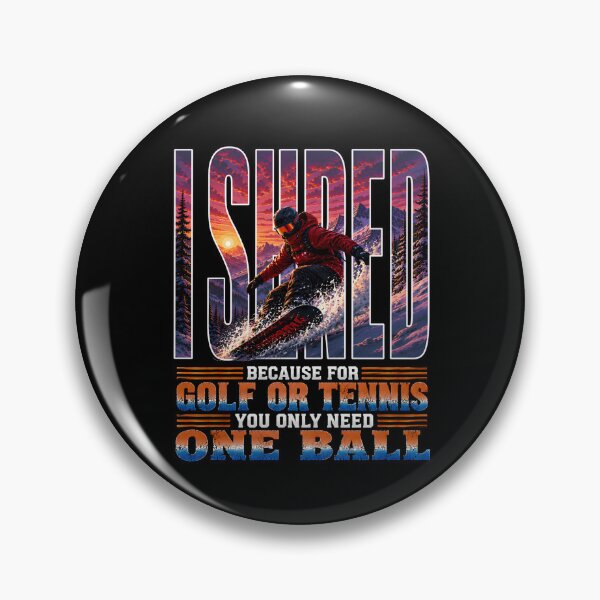 Item preview, I SHRED – Funny Snowboard Shirt | Because for Golf or Tennis You Only Need One Ball designed and sold by SVALANART.