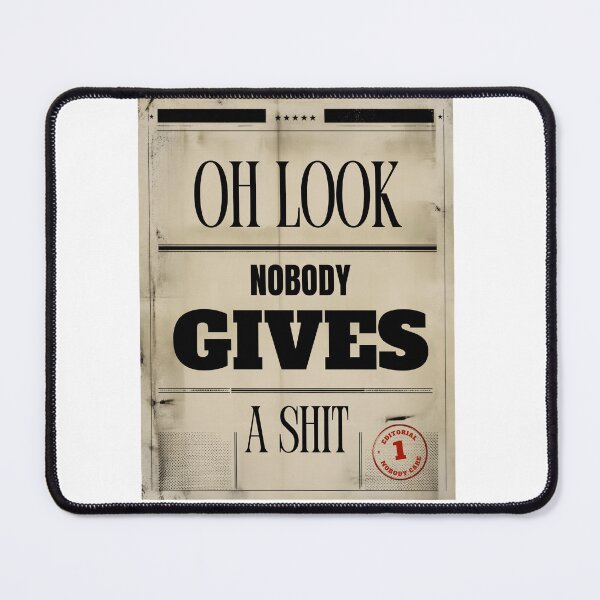 Item preview, Oh look, nobody gives a shit designed and sold by LaughandLaugh.