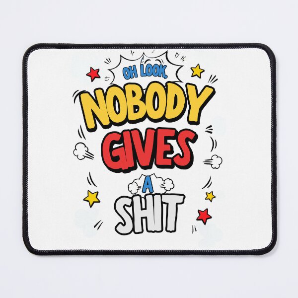Item preview, Oh look, nobody gives a shit designed and sold by LaughandLaugh.