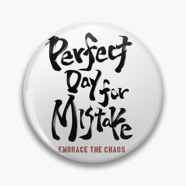 Item preview, Perfect Day For A Mistake - Embrace The Chaos Japanese Calligraphy designed and sold by Necokite.