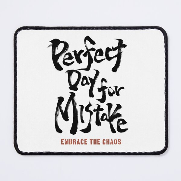 Item preview, Perfect Day For A Mistake - Embrace The Chaos Japanese Calligraphy designed and sold by Necokite.