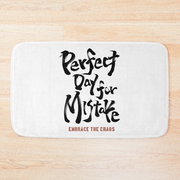 Item preview, Perfect Day For A Mistake - Embrace The Chaos Japanese Calligraphy designed and sold by Necokite.