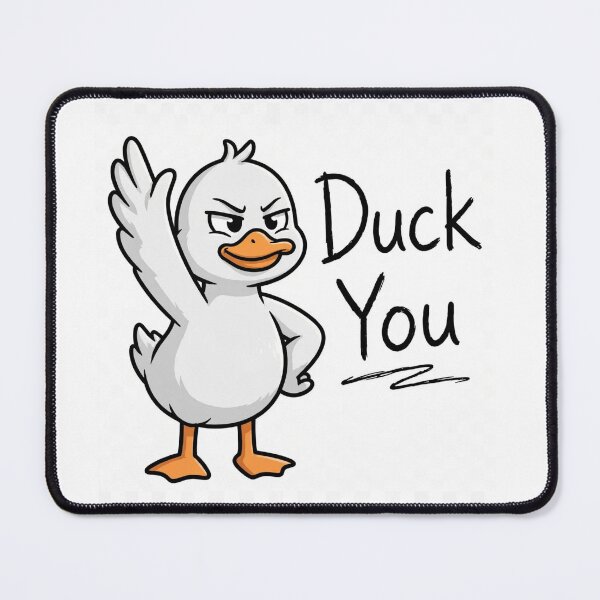Item preview, Duck You Funny Sarcastic Duck designed and sold by Penguin Mood .